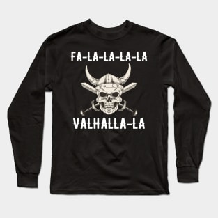 Fa-La-La-La Valhalla-La Viking Christmas Long Sleeve T-Shirt